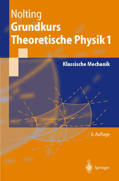 Grundkurs Theoretische Physik: Klassische Mechanik (Springer-Lehrbuch)