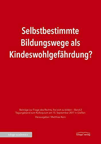 Selbstbestimmte Bildungswege als Kindeswohlgefährdung? (tologo academics)