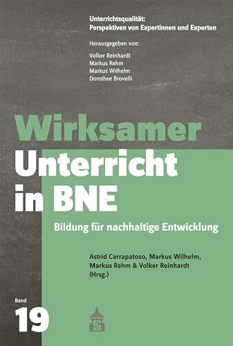 Wirksamer Unterricht in BNE: Bildung für nachhaltige Entwicklung (Unterrichtsqualität: Perspektiven von Expertinnen und Experten)
