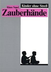 Kinder ohne Stress IV. Zauberhände