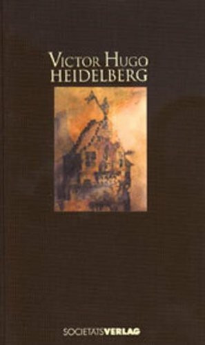 Heidelberg: Mit 'Heidelberg im Karree' von Michael Butor und 'Victor Hugo in Heidelberg' von Friedrich Wolfzettel. Dtsch.-Französ. Hrsg.: Francoise Kloepfer-Chomond u. Jean D'Yvoire