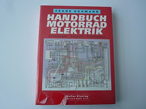 Handbuch Motorradelektrik: Grundlagen - Formeln - Schaltpläne