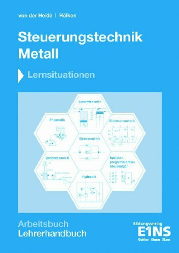 Steuerungstechnik Metall, Lösungen: Lernsituationen Lehrerhandbuch (Arbeitsbuch Steuerungstechnik Metall)