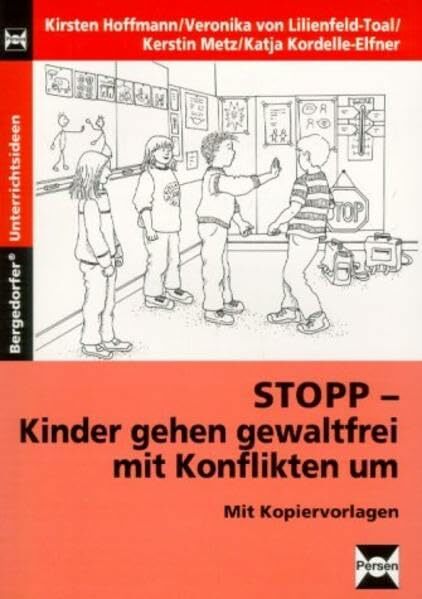 STOPP - Kinder gehen gewaltfrei mit Konflikten um (Bergedorfer Unterrichtsideen) STOPP - Kinder gehen gewaltfrei mit Konflikten um (Bergedorfer Unterrichtsideen)