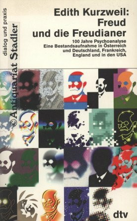 Freud und die Freudianer: 100 Jahre Psychoanalyse - Eine Bestandsaufnahme in Österreich und Deutschland, Frankreich, England und in den USA (dtv dialog und praxis)