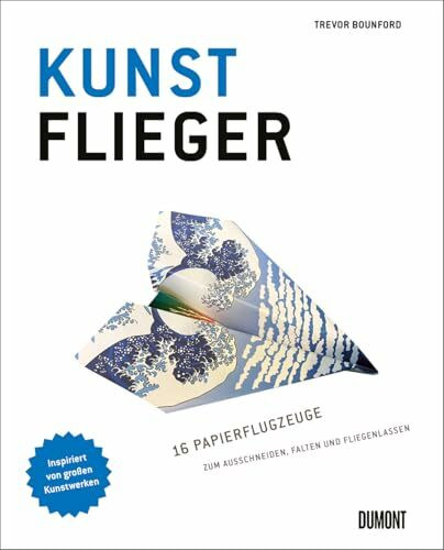 Kunstflieger: 16 Papierflugzeuge zum Ausschneiden, Falten und Fliegenlassen