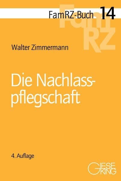 Die Nachlasspflegschaft (FamRZ-Buch)