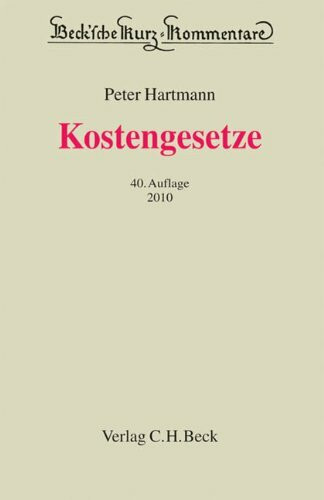 Kostengesetze: Gerichtskostengesetz, Gesetz über Gerichtskosten in Familiensachen, Kostenordnung und Kostenvorschriften des Arbeitsgerichts-, ... (Beck'sche Kurz-Kommentare, Band 2)