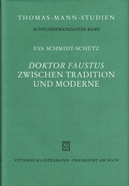 Doktor Faustus zwischen Tradition und Moderne: Eine quellenkritische und rezeptionsgeschichtliche Untersuchung zu Thomas Manns literarischem Selbstbild (Thomas-Mann-Studien)