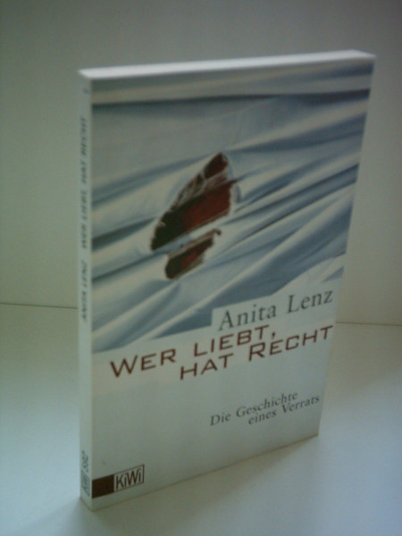 Wer liebt, hat Recht: die Geschichte eines Verrats (KiWi)