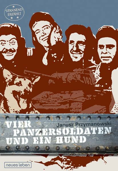 Vier Panzersoldaten und ein Hund (Spannend erzählt)