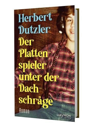 Der Plattenspieler unter der Dachschräge: Roman