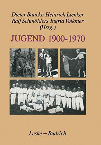 Jugend 1900-1970: Zwischen Selbstverfügung und Deutung Jugend 1900-1970: Zwischen Selbstverfügung und Deutung