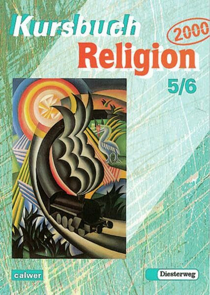 Kursbuch Religion 2000: Arbeitsbuch 5 / 6: Arbeitsbuch für höheres Lernniveau / Arbeitsbuch 5 / 6 (Kursbuch Religion 2000: Arbeitsbuch für höheres Lernniveau)
