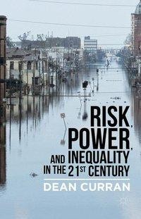 Risk, Power, and Inequality in the 21st Century