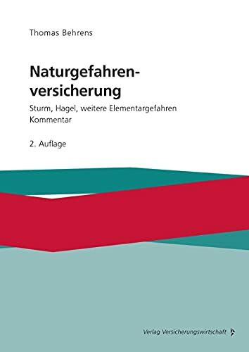 Naturgefahrenversicherung: Sturm, Hagel, weitere Elementargefahren - Kommentar