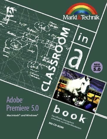 Adobe Premiere Classroom in a Book . Das offizielle Übungsbuch entwickelt von Adobe-Mitarbeitern.