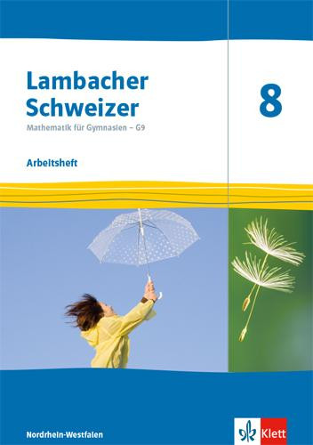 Lambacher Schweizer Mathematik 8 - G9. Arbeitsheft plus Lösungsheft Klasse 8. Ausgabe Nordrhein-Westfalen