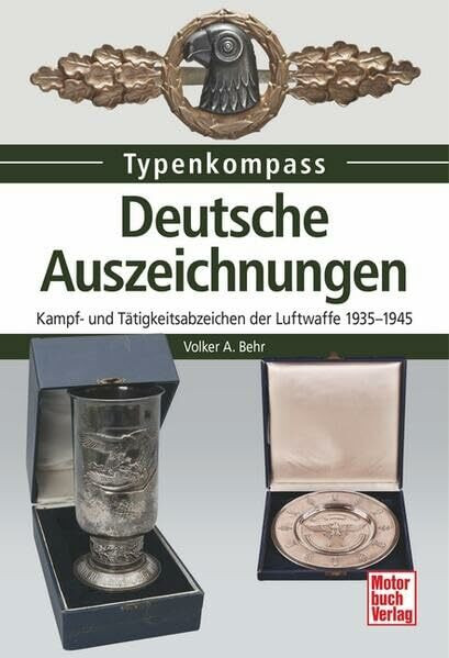 Deutsche Auszeichnungen: Kampf- und Tätigkeitsabzeichen der Luftwaffe 1935-1945 (Typenkompass)