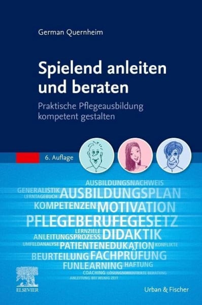 Spielend anleiten und beraten: Praktische Pflegeausbildung kompetent gestalten