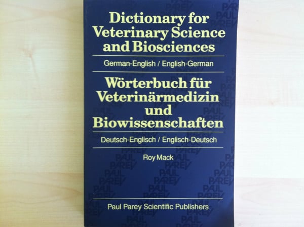 Dictionary for Veterinary Science and Biosciences: German-English/English-German With Trilingual Appendix : Latin Terms