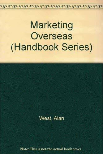 Marketing Overseas (M & E HANDBOOK SERIES)