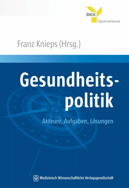 Gesundheitspolitik: Akteure, Aufgaben, Lösungen