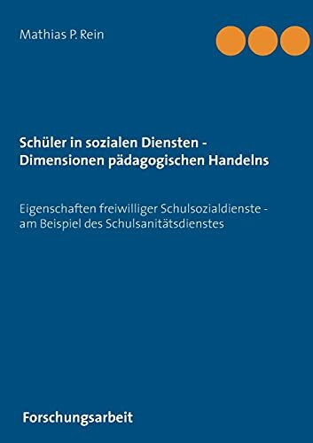 Schüler in sozialen Diensten - Dimensionen pädagogischen Handelns