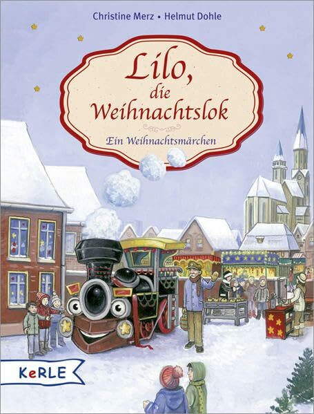 Lilo, die Weihnachtslok: Ein Weihnachtsmärchen