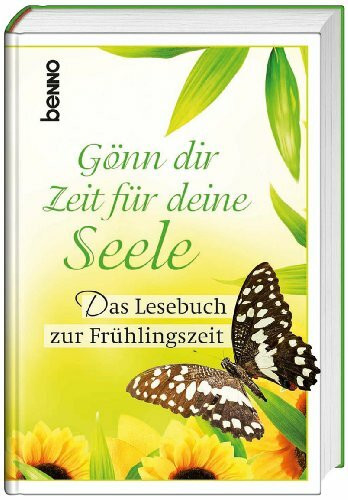 Gönn dir Zeit für deine Seele: Das Lesebuch zur Frühlingszeit