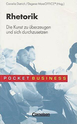 Pocket Business / Rhetorik: Die Kunst zu überzeugen und sich durchzusetzen