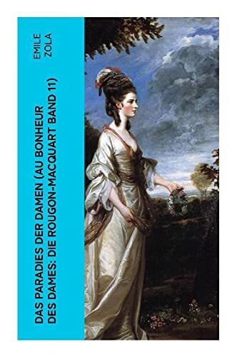 Das Paradies der Damen (Au bonheur des dames: Die Rougon-Macquart Band 11)