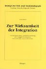 Zur Wirksamkeit derIntegration. Forschungsüberblick, praktische Umsetzung einer integrativen Schulform, Untersuchungen zum Lernfortschritt