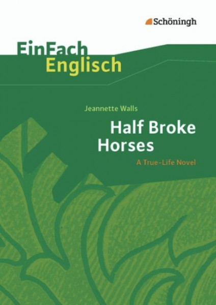 Half Broke Horses: A True-Life Novel. EinFach Englisch Textausgaben