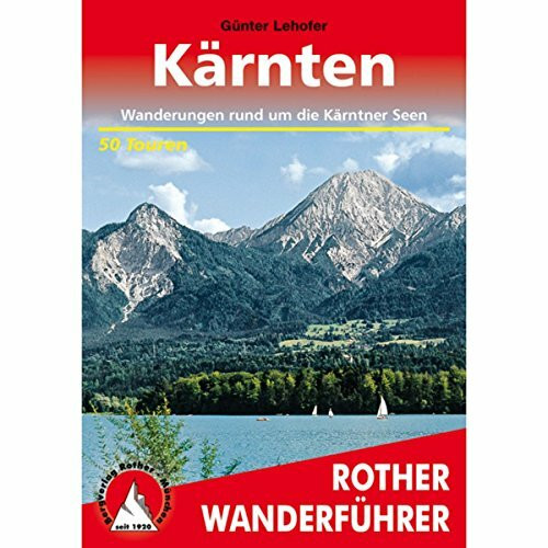 Kärntner Seen: Wanderungen um die Seen und auf die Berge. 50 Touren