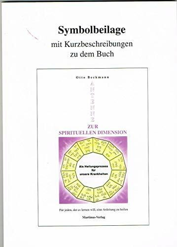Symbolbeilage: mit Kurzbeschreibungen zu dem Buch "Antenne zur spirituellen Dimension": Zu dem Buch: Antenne zur spirituellen Dimension. Für jeden, ... Testament von Martinus - Sekundärliteratur)
