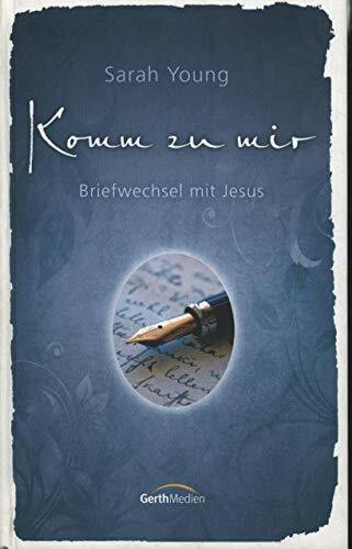 Komm zu mir: Briefwechsel mit Jesus