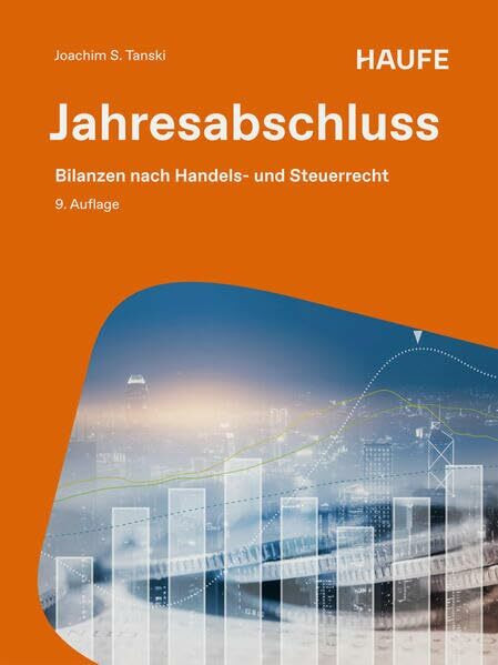 Jahresabschluss: Bilanzen nach Handels- und Steuerrecht (Haufe Fachbuch)