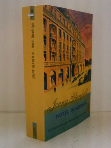 Hotel Quadriga: Die Geschichte einer Berliner Familiendynastie (Die Hotel Quadriga Trilogie, Band 1)