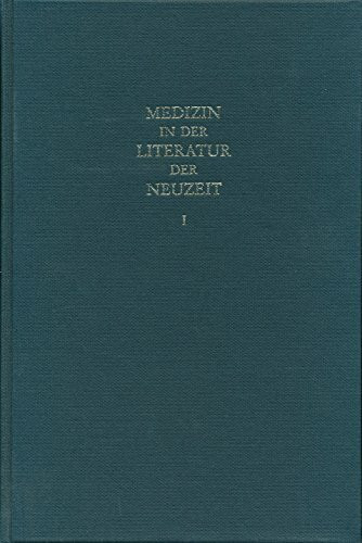 Medizin in der Literatur der Neuzeit: Darstellung und Deutung (Schriften zu Psychopathologie, Kunst und Literatur)