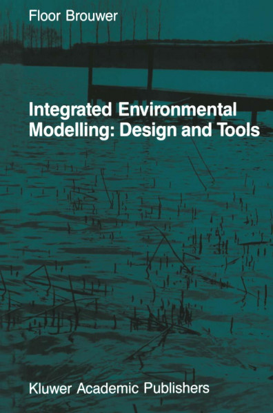 Integrated Environmental Modelling: Design and Tools (Studies in Operational Regional Science, Band 2)
