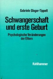 Schwangerschaft und erste Geburt: Psychologische Veränderungen der Eltern