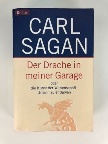 Der Drache in meiner Garage: Die Kunst der Wissenschaft, Unsinn zu entlarven