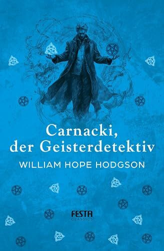 Carnacki, der Geisterdetektiv: Unheimliche Geschichten