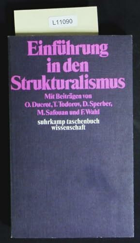 Einführung in den Strukturalismus. Mit Beiträgen v. Oswald Ducrot, Tzvetan Todorov, Dan Sperber, Moustafa Safouan.