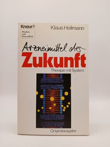 Arzneimittel der Zukunft: Therapie mit System (Knaur Taschenbücher. Medizin und Gesundheit)