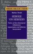 Hebräer von Hebräern: Paulus auf dem Hintergrund frühjüdischer Argumentation und biblischer Interpre