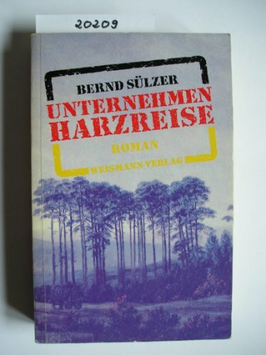 Unternehmen Harzreise. Ein deutsch-deutscher Polit-Thriller