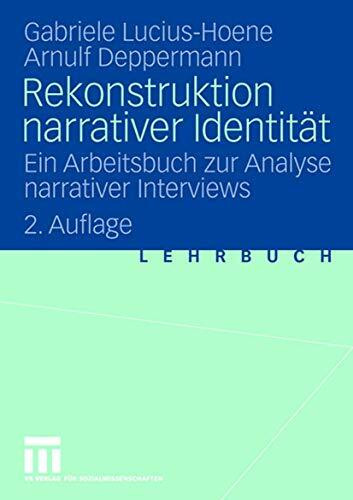 Rekonstruktion narrativer Identität: Ein Arbeitsbuch zur Analyse narrativer Interviews