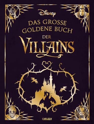 Disney: Das große goldene Buch der Villains: 13 Vorlesegeschichten ab 4 Jahren mit den Disney-Bösewichten Cruella, Käpt’n Hook, Maleficent und Co. (Die großen goldenen Bücher von Disney)